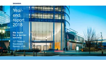 Year-  end  report  2018  We build  for a better  society.  121 Seaport  Boulevard  Boston, USA