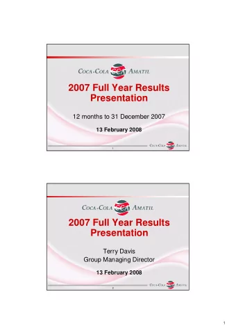 2007 Full Year Results  Presentation  12 months to 31 December 2007  13 February 2008  1  2007 Full