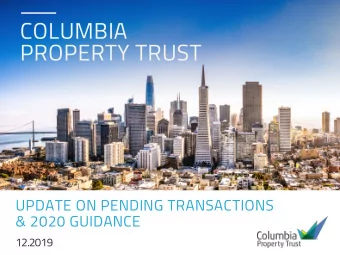 COLUMBIA  PROPERTY TRUST  UPDATE ON PENDING TRANSACTIONS  &amp; 2020 GUIDANCE  12.2019  1  UPDATE