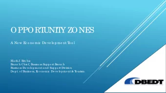 OPPORT  UNI  T  Y ZONE  S  A Ne w E  c o no mic  De ve lo pme nt T  o o l  Ma rk J. Ritc hie  Bra