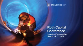 Conference  Investor Presentation  March 15-17, 2020  SAFE-HARBOR STATEMENT  Broadwind obtained the