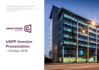 USPP Investor  Presentation   October 2018  836 Wellington Street, West Perth, WA Growthpoint