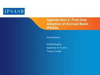 Agenda Item 2: First-time  Adoption of Accrual Basis  IPSASs  Amanda Botha  IPSASB Meeting