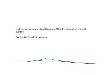 Presentation for Dundee City  Council  Implementing an intranet-based Corporate GIS within the