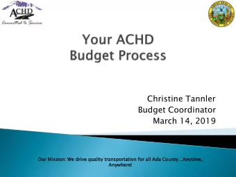Budget Coordinator  March 14, 2019  Our Mission: We drive quality transportation for all Ada