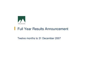 Full Year Results Announcement  Twelve months to 31 December 2007  Contents    Introduction