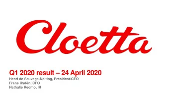 Q1 2020 result  24 April 2020  Henri de Sauvage-Nolting, President/CEO  Frans Rydn, CFO