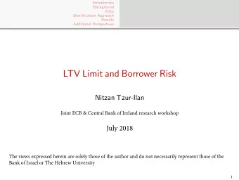 LTV Limit and Borrower Risk Nitzan Tzur-Ilan  2  Introduction  Background  Motivation  Data