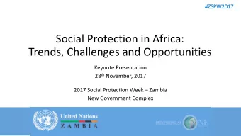 Social Protection in Africa:  Trends, Challenges and Opportunities  Keynote Presentation 28 th