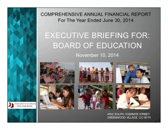 EXECUTIVE BRIEFING FOR:  BOARD OF EDUCATION  November 10, 2014  4700 SOUTH YOSEMITE STREET