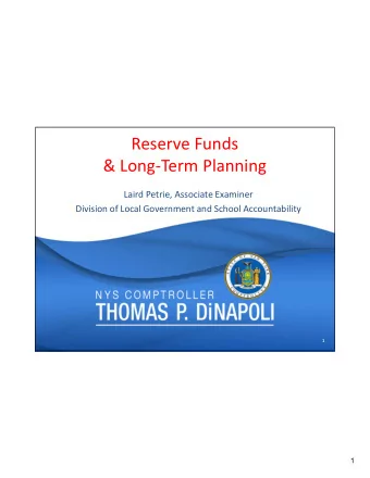 Reserve Funds  &amp; Long-Term Planning  Laird Petrie, Associate Examiner  Division of Local
