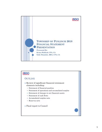 T OWNSHIP OF P USLINCH 2018 F INANCIAL S TATEMENT P RESENTATION  Presented By:  Krista Walford,