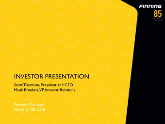 INVESTOR PRESENTATION  Scott Thomson, President and CEO  Mauk Breukels,  VP Investor Relations