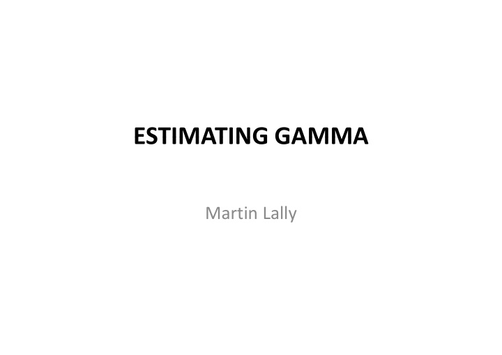 estimating gamma estimating gamma