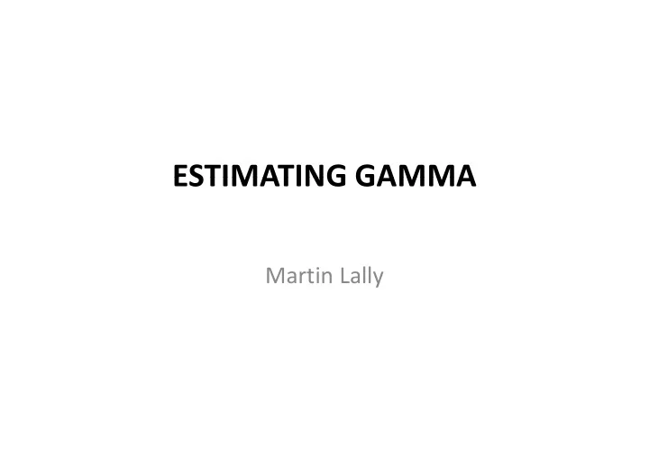 estimating gamma estimating gamma