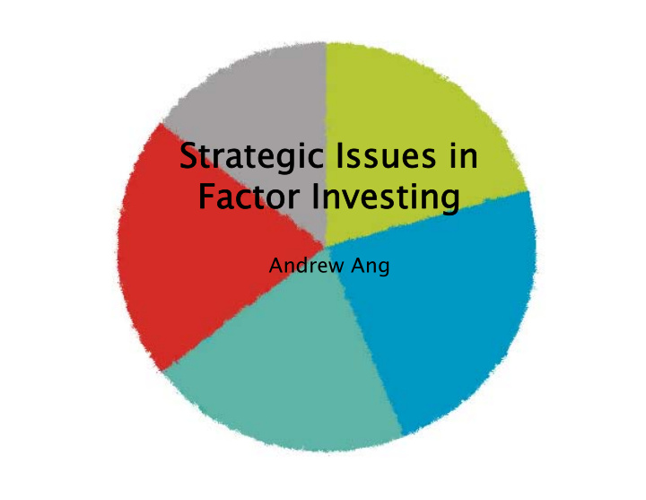 strategic issues in strategic issues in factor investing