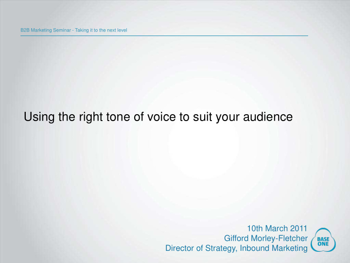 using the right tone of voice to suit your audience