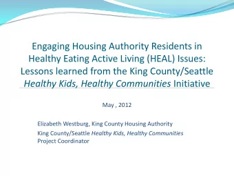 Engaging Housing Authority Residents in  Healthy Eating Active Living (HEAL) Issues:  Lessons