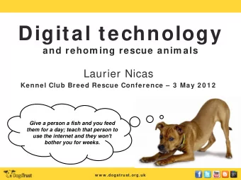 Digital technology  and rehom ing rescue anim als  Laurier Nicas  Kennel Club Breed Rescue