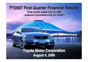 FY2007 First Quarter Financial Results  FY2007 First Quarter Financial Results  Three months ended