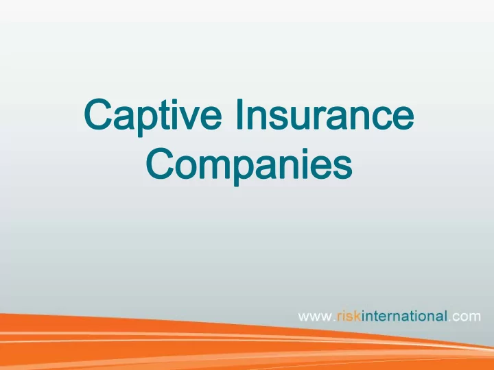 the purpose of a captive captives vs traditional
