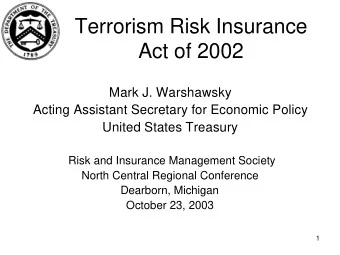 Terrorism Risk Insurance  Act of 2002  Mark J. Warshawsky  Acting Assistant Secretary for Economic
