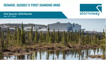 First Quarter 2018 Results May 16 th , 2018  Forward Looking Information This presentation contains