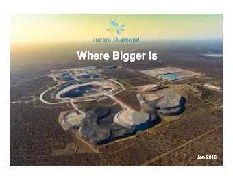 Where Bigger Is  Where Bigger Is  Jan 2016  Jan 2016  Cautionary Statement  Cautionary Statement