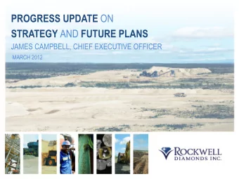 PROGRESS UPDATE ON STRATEGY AND FUTURE PLANS JAMES CAMPBELL, CHIEF EXECUTIVE OFFICER  MARCH 2012  2