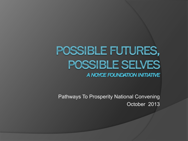 pathways to prosperity national convening october 2013