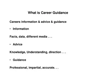 What is Career Guidance  at s Ca ee Gu da ce  Careers information &amp; advice &amp; guidance  g