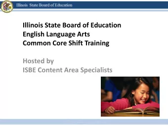 Illinois State Board of Education  English Language Arts  Common Core Shift Training  Hosted by