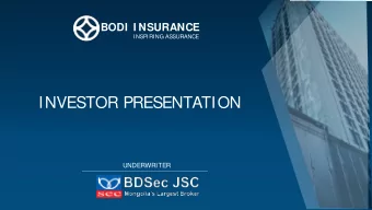 INVESTOR PRESENTATION  UNDERWRITER OPERATI ON : Well-known and stable company providing service