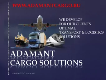 WWW.ADAMANTCARGO.RU  WE DEVELOP  FOR OUR CLIENTS  OPTIMAL  TRANSPORT &amp; LOGISTICS  SOLUTIONS
