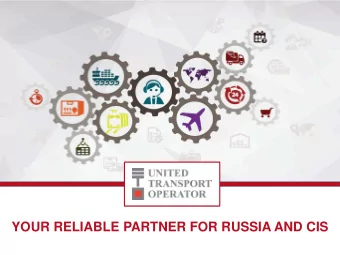 YOUR RELIABLE PARTNER FOR RUSSIA AND CIS  ABOUT US United Transport Operator was founded in 2009 as