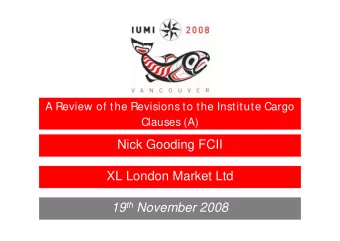 Nick Gooding FCII  XL London Market Ltd 19 th November 2008  Changes  Side Headings