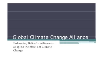 Global Climate Change Alliance  Global Climate Change Alliance  Enhancing Belizes resilience to