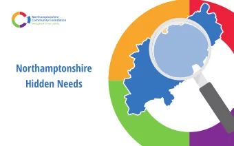 Northamptonshire  Hidden Needs  Summary  Northamptonshire has areas that are in the top 1 per  cent