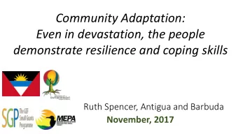 Even in devastation, the people  demonstrate resilience and coping skills  Ruth Spencer, Antigua