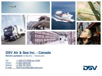 DSV Air &amp; Sea Inc. - Canada Henrik Lauridsen ir &amp; Sea Inc.  Vancouver  Tel:  +1 604 273