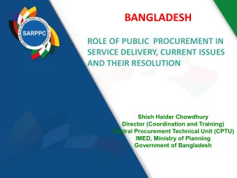 BANGLADESH  ROLE OF PUBLIC  PROCUREMENT IN  SERVICE DELIVERY, CURRENT ISSUES  AND THEIR RESOLUTION