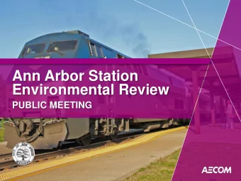 Ann Arbor Station  Environmental Review  PUBLIC MEETING  AGENDA  1. Purpose of the Meeting  2.