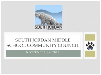 SOUTH JORDAN MIDDLE  SCHOOL COMMUNITY COUNCIL  N O V E R M B E R  1 5 ,  2 0 1 9  MEETINGS FOR THE