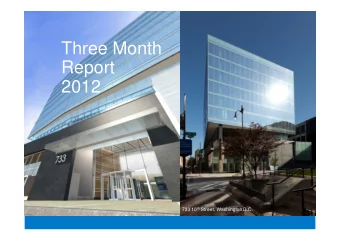 Three Month  Report  2012 733 10 th Street, Washington D.C.  Three Month Report 2012