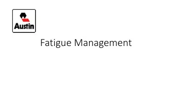 Fatigue Management  Procedure  Your organization NEEDS a fatigue management procedure