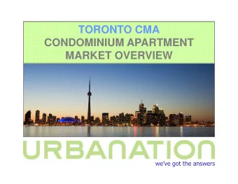 TORONTO CMA  CONDOMINIUM APARTMENT  MARKET OVERVIEW