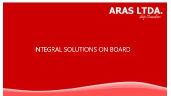 INTEGRA  TEGRAL  L SO  SOLUTIONS  UTIONS ON BOARD  ARD  ARAS SHIP CHANDLER Ltd is one of the