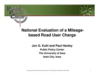 National Evaluation of a Mileage-  based Road User Charge  Jon G. Kuhl and Paul Hanley  Public