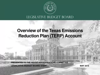 Reduction Plan (TERP) Account  PRESENTED TO THE HOUSE APPROPRIATIONS COMMITTEE  LEGISLATIVE BUDGET