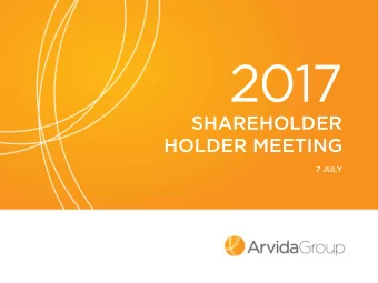 2017  2017  SHAREHOLDER  HOLDER MEETING  7 JULY ARVIDA GROUP LIMITED Annual Shareholder Meeting 7